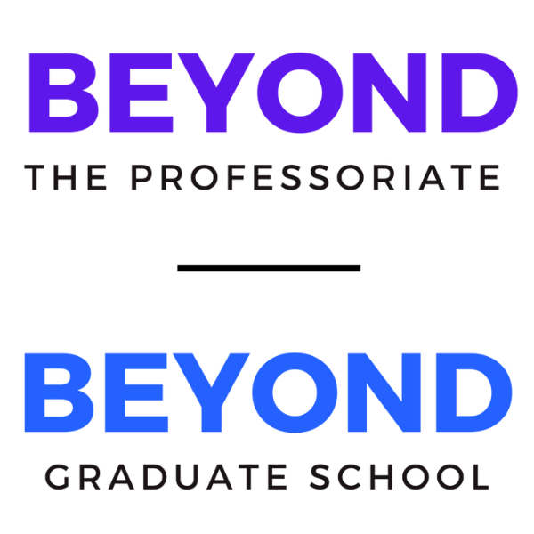 Beyond the Professoriate and Beyond Graduate School